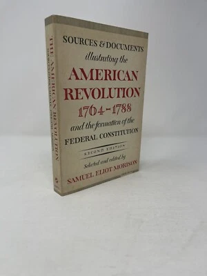 Souces Documents American Revolution 1764-1788 Samuel Morison 1965 PB 2nd Ed - Image 1 of 4