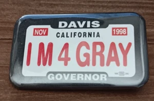 Politische Kampagne Pinback Button IM 4 GRAU Davis ehemaliger Gouverneur von Kalifornien - Bild 1 von 3