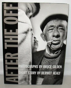 New SIGNED Bruce Gilden After The Off Ireland Irish Dermot Healy 1st HC DJ - Picture 1 of 2