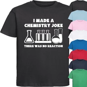 I MADE A CHEMISTRY JOKE KIDS T-SHIRT Science Funny Novelty Geeky Nerdy Gift Top - Picture 1 of 18