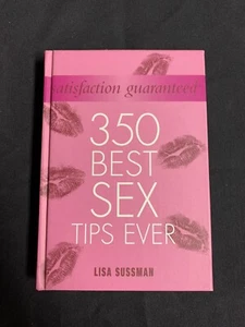 Satisfaction Guaranteed: 350 Best Sex Tips Ever By Lisa Sussman, HC ~ Brand New - Imagen 1 de 3
