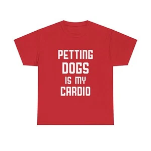 Petting Dogs Is My Cardio Dog Lover Unisex Heavy Cotton Tee - Picture 1 of 49