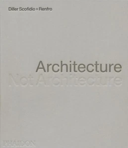Architecture, Not Architecture : Diller Scofidio + Renfro, Hardcover by Dille... - Picture 1 of 2