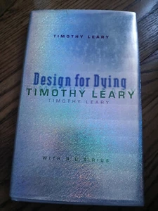 Design For Dying, von Timothy Leary - 1997 - SIGNIERT VON R.U. SIRIUS! - Bild 1 von 4