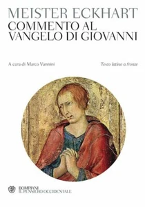 COMMENTO AL VANGELO DI GIOVANNI - MEISTER ECKHART - Bompiani