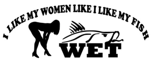 I Like My Women Like I Like My Fish  Decal JDM Funny Decal for Car, Windows, Etc - Imagen 1 de 5