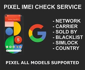 Pixel Full IMEI Check Service, Carrier, Network, Sold by, Warranty, Specs
