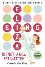 Eliza Bing Is (Not) a Big, Fat Quitter by Carmella Van Vleet: New