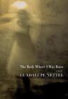 The Body Where I Was Born By Guadalupe Nettel (English) Paperback Book