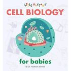 Cell Biology for Babies - Hardcover NEW Ahmed, Dr Haith 07/09/2020