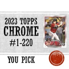 2023 Topps Chrome Baseball #1-220 You Pick Card & Complete Your Set