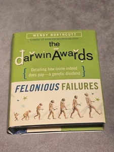 THE DARWIN AWARDS: Felonious FAILURES By Wendy Northcutt - Hardcover Mini Book - Imagen 1 de 13
