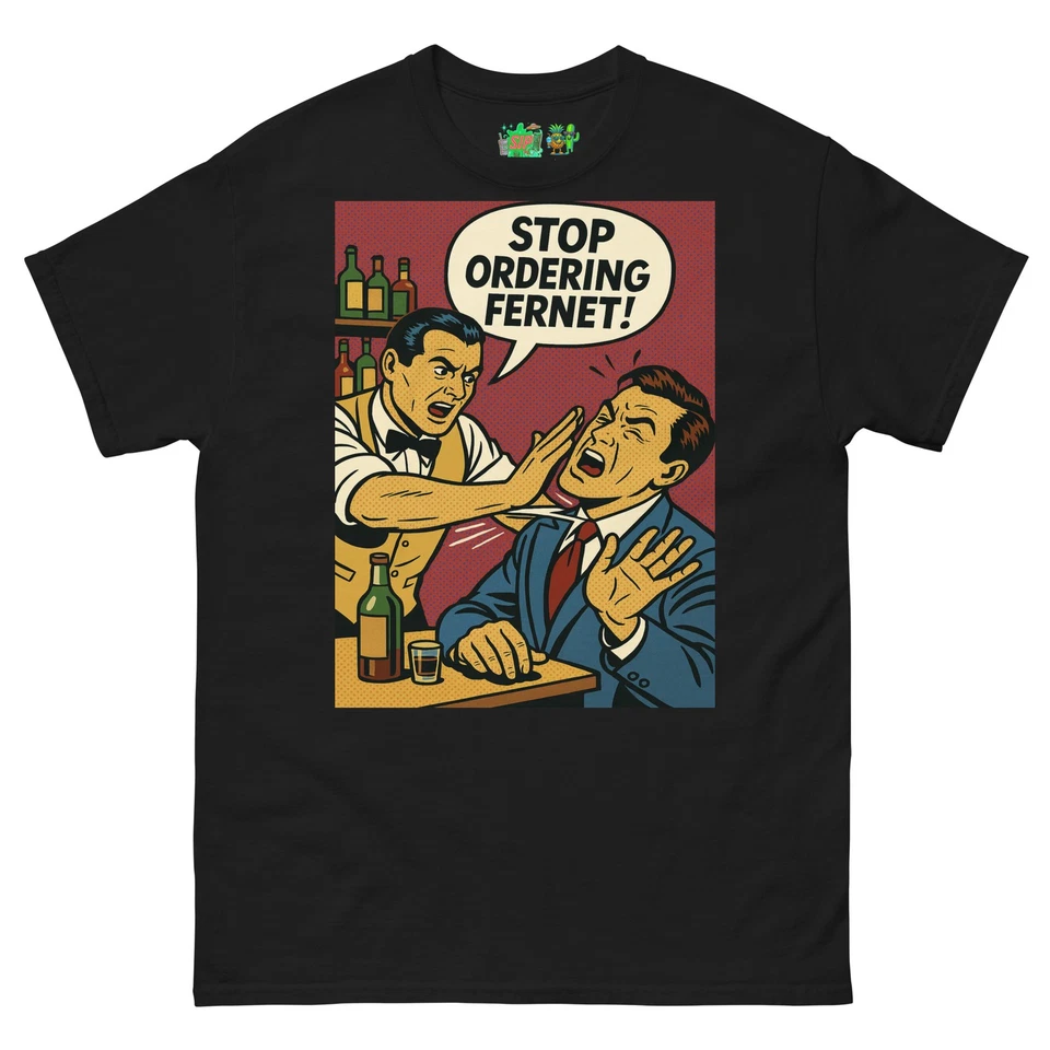 Bartender Stop Ordering Fernet Bar Fight Pop Art T 恤 — 第 1/1 张图片