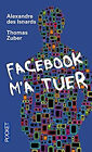 Facebook M'a Tuer French Edition ZUBER Thomas DES ISNARDS Alexand