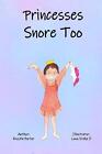 Princesses Snore Too by Krystle Porter Hardcover Book
