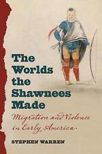 The Worlds the Shawnees Made | Stephen Warren | Taschenbuch | Paperback | 2016