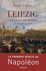 Leipzig - La bataille des Nations 16-19 octobre 1813Par Bruno Colson