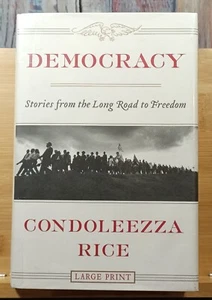 Democracy: Stories from the Long Road to Freedom by Condoleezza Rice (2017, Hard - Picture 1 of 12