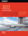 Airframe Test Guide 2022: Pass Your Test And Know What Is Essential To Be - Good
