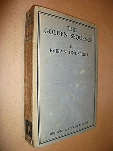 THE GOLDEN SEQUENCE. EVELYN UNDERHILL. 1932 1st EDITION. HARDBACK - Picture 1 of 2