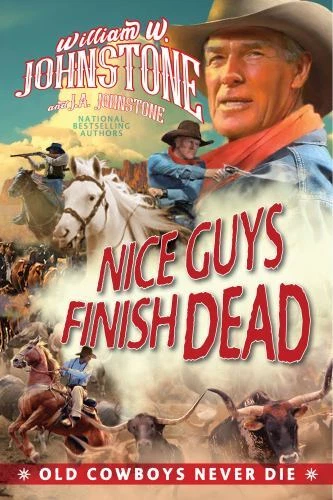 Nice Guys Finish Dead by William W. Johnstone and J. A. Johnstone (2023, Trade Paperback)