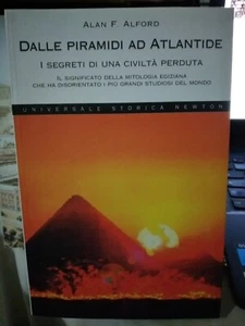 Alford DALLE PIRAMIDI AD ATLANTIDE segreti egizi ed. Newton 2005 - Foto 1 di 1