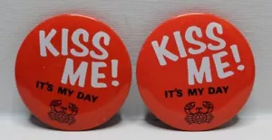 'Kiss Me! It's My Day' VINTAGE 2 Pinback Buttons Red White Crab 2.25" GREAT FUN - Picture 1 of 6