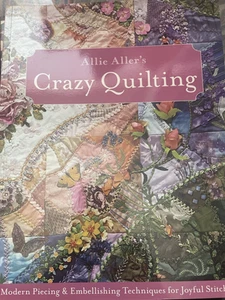 Allie Aller's Crazy Quilting: Moderne Ansetz- und Verzierungstechniken für... - Bild 1 von 1
