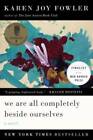 We Are All Completely Beside Ourselves: A Novel - Paperback - GOOD