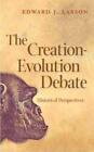 The Creation-evolution Debate: Historical Persp. Larson<|