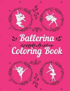 Ballerina Coloring Book: Coloring pages for little girls 2-8 years toddlers with - Picture 1 of 1