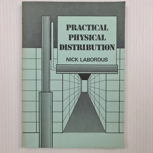 Practical Physical Distribution by Nick Labordus - Paperback Book 1983 - Picture 1 of 9