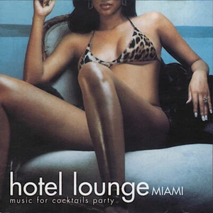 Hotel Lounge - Music For Cocktails Party - Miami (CD) Nuovo Sigillato - Foto 1 di 2