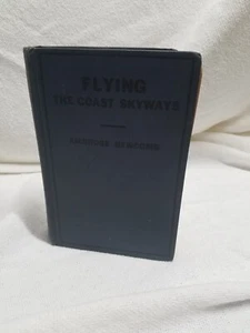 Flying the Coast Skyways – Ambrose Newcomb (1931) HC/DJ – 1st Edition Vintage - Picture 1 of 5