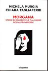 Morgana STORIE DI DONNE CHE TUA MADRE NON APPROVEREBBE Michela Murgia