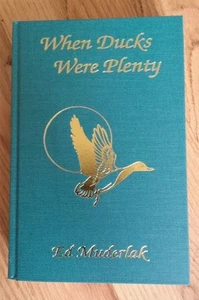 Vintage Duck Decoy Ed Muderlak NEW Ltd 1st Ed When Duck Were Plenty Book 2001 - Picture 1 of 12