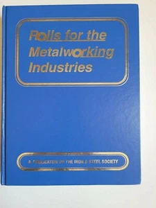 Rolls For The Metalworking Industries, Iron & Steel Society Iss-2002 Book - Picture 1 of 8