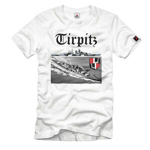 Tirpitz Schlachtschiff Wh Marine Wk Deutschland Bismarck Klasse - T Shirt #657