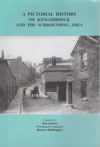 SUE LINTON [COMPILED] A Pictorial History of Kingsbridge and the Surrounding Are - Picture 1 of 1