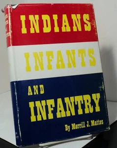 Indians Infants and Infantry by Merrill J Mattes - 1960 - Picture 1 of 2