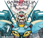 BLAZING GARNiDELiA (Limited time production anime edition) Single CD+DVD