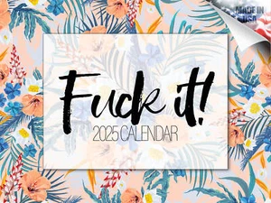 F*ck It! Calendario 2025 12x18 Hecho en USA - Imagen 1 de 7