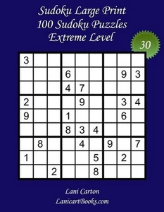 Sudoku Large Print for Adults - Extreme Level - N30: 100 Extreme Sudoku Puzzles  - Picture 1 of 1