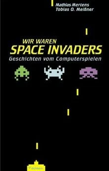Wir waren Space Invaders von Mertens, Mathias, Meißner, ... | Buch | Zustand gut - Bild 1 von 2