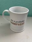 FRINGE STUDIO This Is Probably Champagne 12oz. Coffee Cup Mug