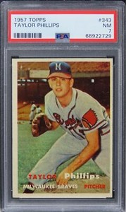 1957 Topps Taylor Phillips #343 PSA 7 NM