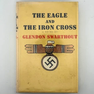 1966 The Eagle And The Iron Cross First Printing By Glendon Swarthout - Picture 1 of 11