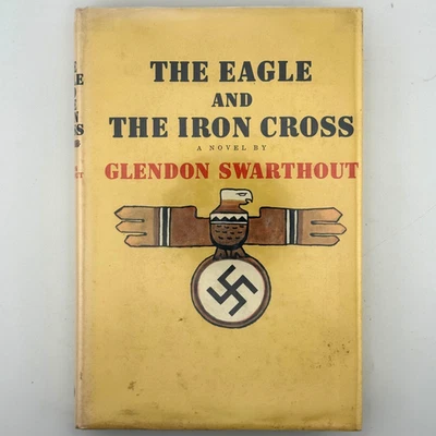 1966 The Eagle And The Iron Cross First Printing By Glendon Swarthout - Image 1 of 4