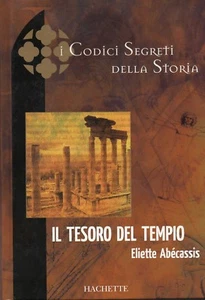 Elìette ABÉCASSIS Il tesoro del tempio Hachette 1 Edizione 2005 - Foto 1 di 3