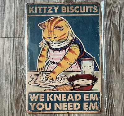 Cats Kittzy Biscuits We Kneed Em You Need Em 8 x 12 Novelty Metal Sign New! - Изображение 1 из 2